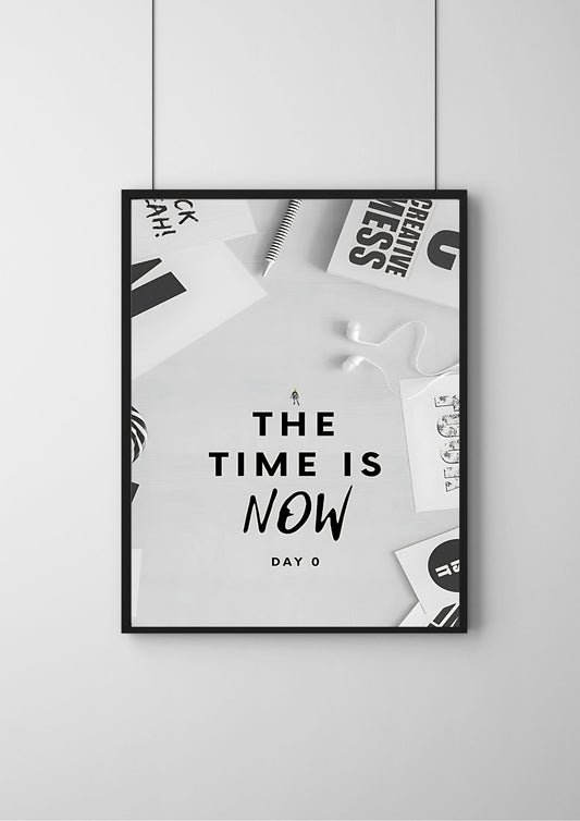 The Time Is Now  |#1| - Premium  Poster